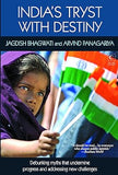 INDIA'S TRYST WITH DESTINY : DEBUNKING MYTHS THAT UNDERMINE PROGRESS ADDRESSING NEW CHALLENGES BY JAGDISH BHAGWATI, ARVIND PANAGARIYA (HARDCOVER)