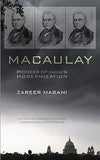 MACAULARY PIONEER OF INDIAS  MODERNIZATION: BY ZAREER MASANI (HARDCOVER)